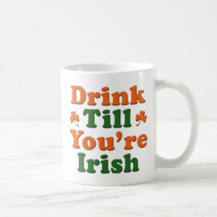 Irish Drinking Saying Coffee Mug