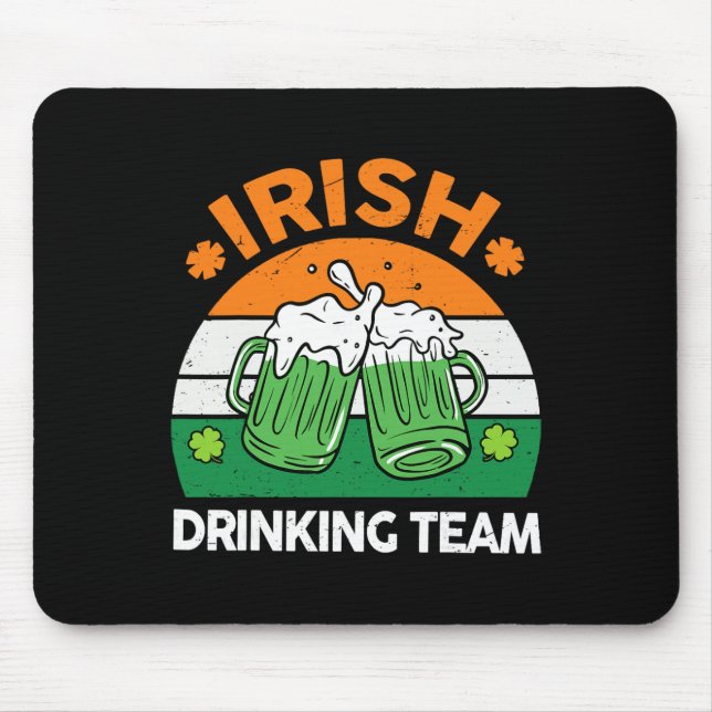 Irish Drinking Team Drinking St Patricks Day Beer  Mouse Pad (Front)