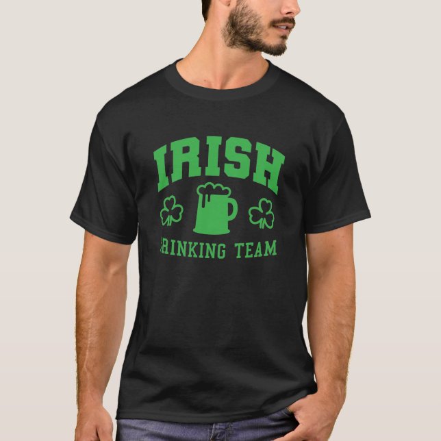 Irish Drinking Team - Funny St. Patricks Day T-Shi T-Shirt (Front)