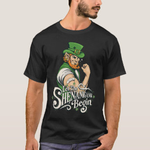 Irish Drinking Team Let the Shenanigans begin St P T-Shirt