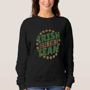 Irish Drinking Team St Patricks Day Clever Ireland Sweatshirt