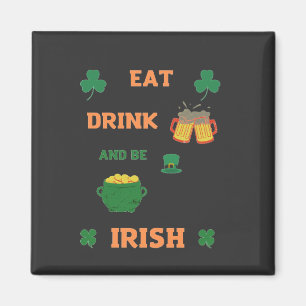 irish Eat and drink beer  Magnet