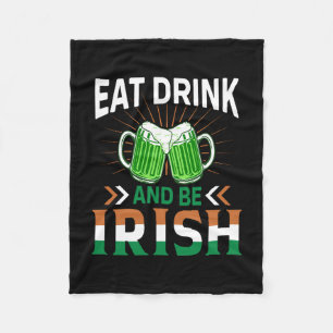 Irish Eat Drink And Be Irish Fleece Blanket