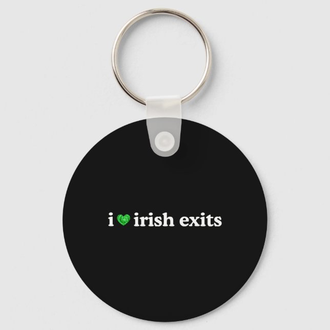 Irish Exit Funny St Patricks Day Irish Goodbye Sha Key Ring (Front)