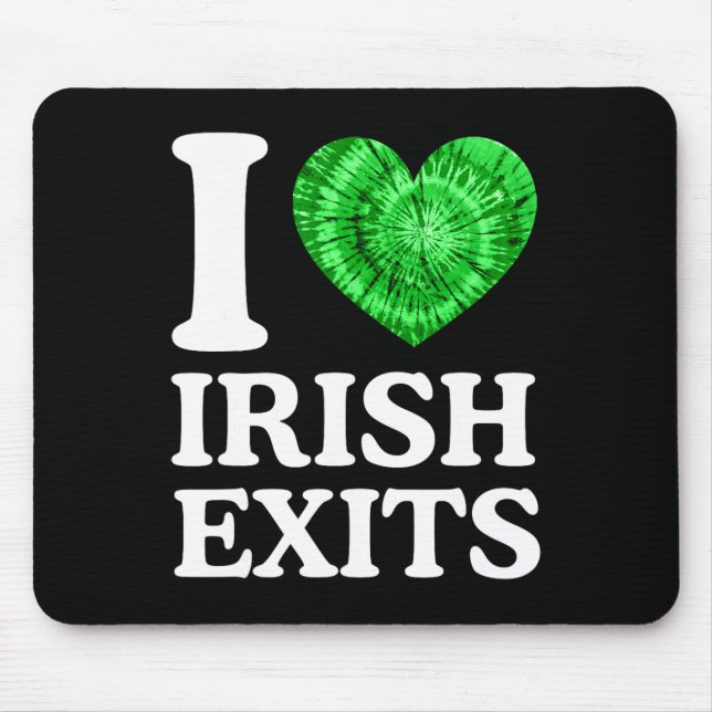 Irish Exit Funny St Patricks Day Irish Goodbye Sha Mouse Pad (Front)