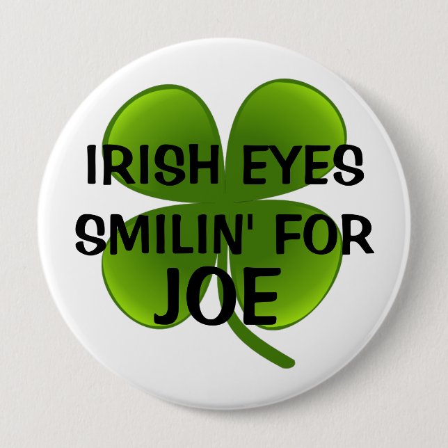IRISH EYES SMILIN' FOR JOE 10 CM ROUND BADGE (Front)
