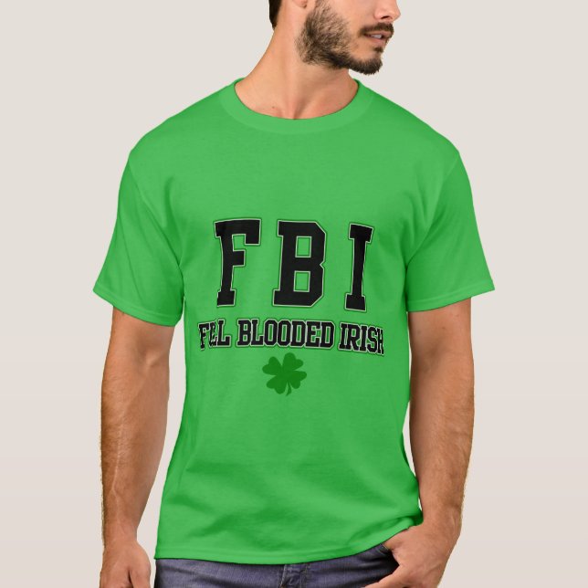 Irish FBI Full Blooded Irish Shirt (Front)