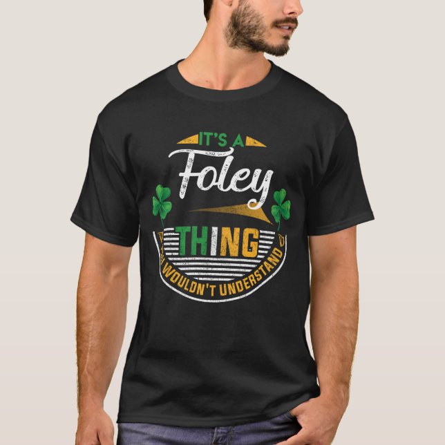Irish - Foley Thing You Wouldn't Understand T-Shirt (Front)