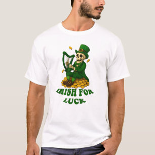 Irish for Luck T-Shirt