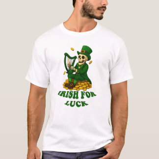 Irish for Luck T-Shirt
