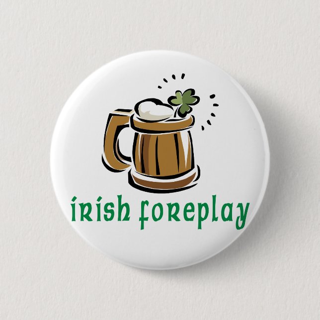 Irish Foreplay Gift 6 Cm Round Badge (Front)