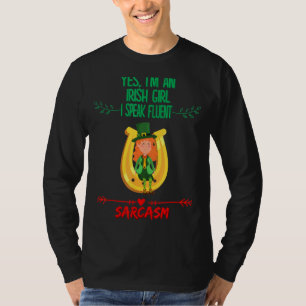Irish Girl Speak Fluent Sarcasm Funny Sayings Grap T-Shirt
