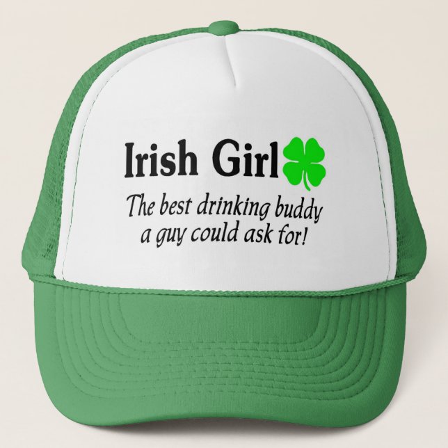 Irish Girl The Best Drinking Buddy A Guy Could Trucker Hat (Front)