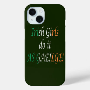 Irish Girls Do It As Gaeilge on Irish Flag iphcnt iPhone 15 Case