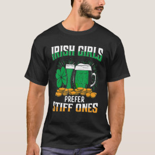 Irish Girls Prefer Stiff Ones Drink Beer St Patric T-Shirt