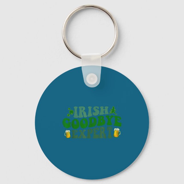 Irish Goodbye Expert Funny St Patrick's Day Funny  Key Ring (Front)