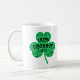 Irish Goodbye Expert Green Clover St Patricks Day  Coffee Mug