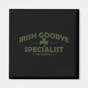 Irish goodbye specialist funny st patrick’s day magnet