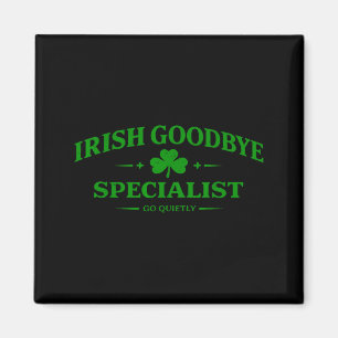Irish goodbye specialist funny st patrick’s day magnet