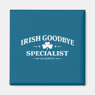 Irish goodbye specialist funny st patrick’s day me magnet