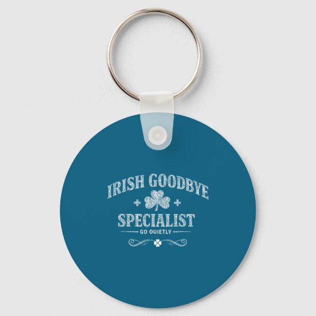 Irish goodbye specialist funny st patrick's day key ring (Front)