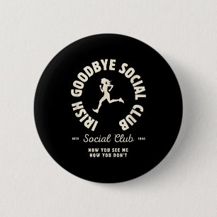 Irish Goodbyes Social Club Funny Irish Exits St Pa 6 Cm Round Badge