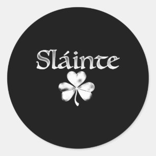 Irish Green Slainte Saint Paddy's Shamrock Good He Classic Round Sticker