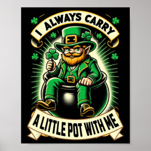 Irish Green St Patricks Day I Always Carry A Littl Poster
