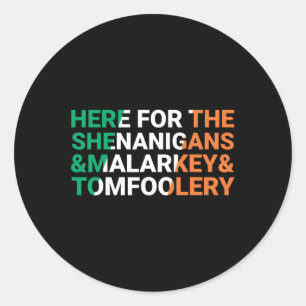 Irish Here For The Shenanigans Malarkey And Tomfoo Classic Round Sticker