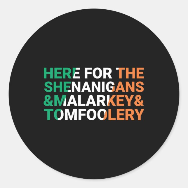 Irish Here For The Shenanigans Malarkey And Tomfoo Classic Round Sticker (Front)