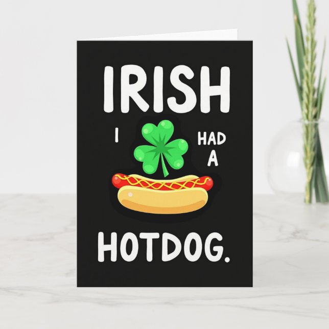 Irish I Had A Hotdog Funny Card (Front)