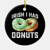 Irish I Had Doughnuts Lovers Funny St Patrick's Da
