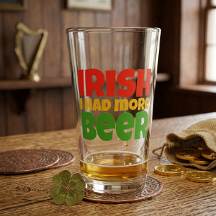 Irish I Had More Beer Glass Tumbler