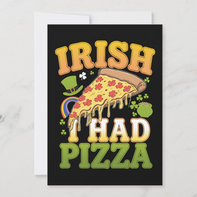 Irish I Had Pizza Funny St Patrick's Day Lovers Invitation (Front)