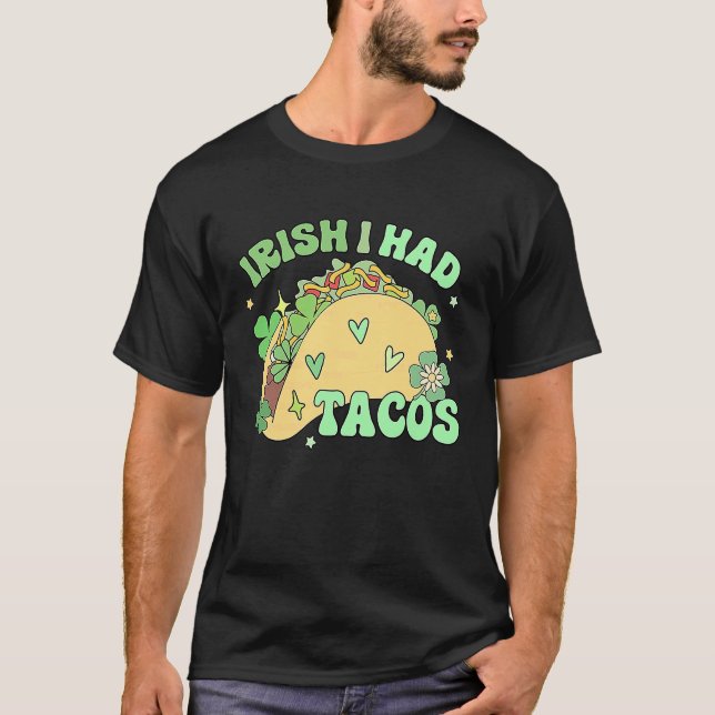 Irish I Had Tacos Mexican Tacos  Shamrock Patrick' T-Shirt (Front)