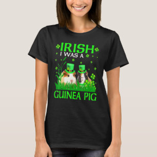 Irish I Was A Guinea Pig St Patricks Leprechaun Gu T-Shirt