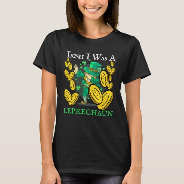 Irish I Was A Leprechaun St Patrick s Day Drinking T-Shirt (Front)