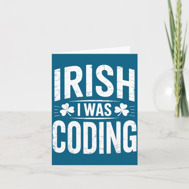 Irish i was coding shirt – st patrick’s day tech I Card (Front)