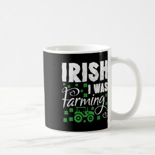 Irish I Was Farming Tractor Farmer St Patricks Day Coffee Mug