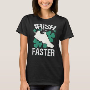 Irish I Was Faster Funny Running St Patrick's Day T-Shirt