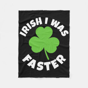Irish I Was Faster St. Patricks Day Lucky Run Runn Fleece Blanket
