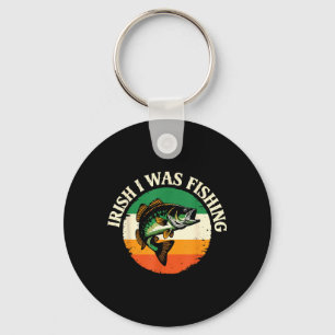 Irish I was Fishing Fisherman St Patricks Day Key Ring