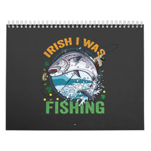 Irish I was Fishing Funny St Patrick's Fisherman  Calendar