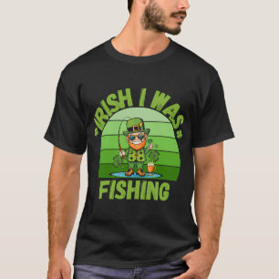 Irish I Was Fishing Happy St Patrick's Day Clover T-Shirt