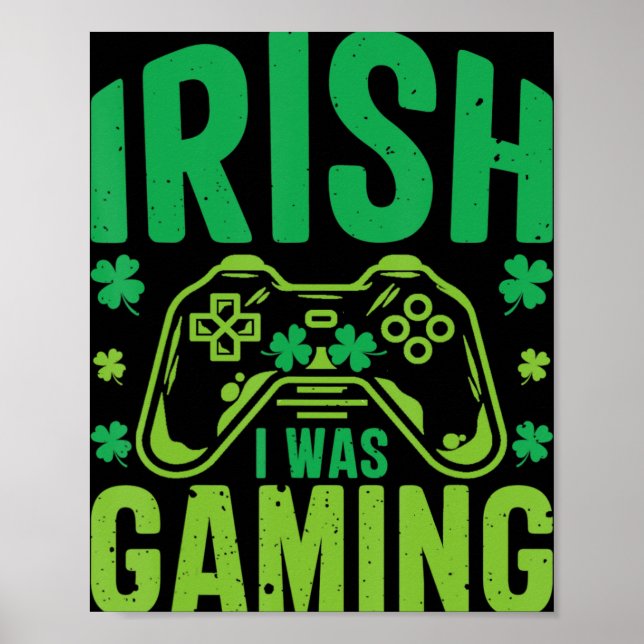 Irish I Was Gaming Fun St Patricks Day Video Game  Poster (Front)