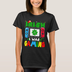 Irish I Was Gaming Funny St Patricks Day Gamer Boy T-Shirt