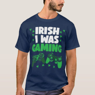 Irish I Was Gaming Funny St Patricks Day Gamer gir T-Shirt
