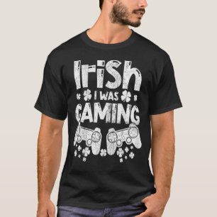 Irish I Was Gaming Funny St Patrick's Day Gamer T-Shirt