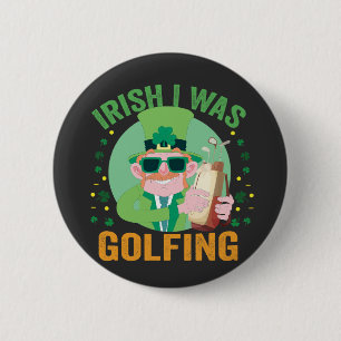 Irish I was Golfing Funny St Patrick's Golf Gift 6 Cm Round Badge
