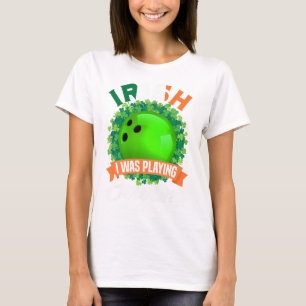 Irish I Was Playing Bowling Shamrocks Saint Patric T-Shirt